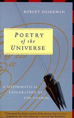 Poetry of the Universe: A Mathematical Exploration of the Cosmos, Osserman, Robert Poetry of the Universe: A Mathematical Exploration of the Cosmos, Osserman, Robert