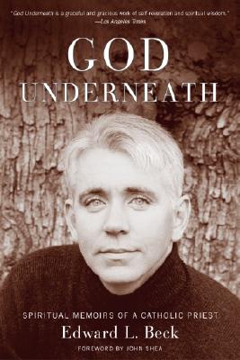 Image for God Underneath: Spiritual Memoirs of a Catholic Priest