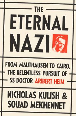 Image for The Eternal Nazi: From Mauthausen to Cairo, the Relentless Pursuit of SS Doctor Aribert Heim