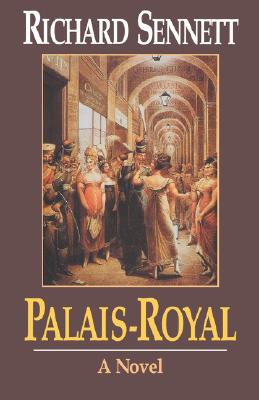 Palais-Royal: A Novel, Sennett, Richard Palais-Royal: A Novel, Sennett, Richard