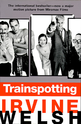 Trainspotting, Welsh, Irvine Trainspotting, Welsh, Irvine