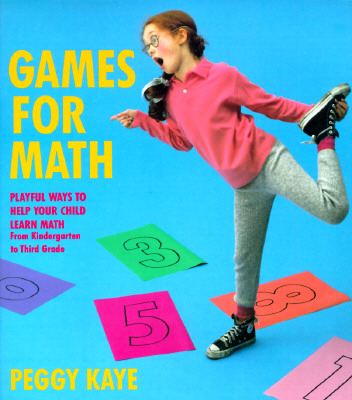 Image for Games for Math: Playful Ways to Help Your Child Learn Math, From Kindergarten to Third Grade