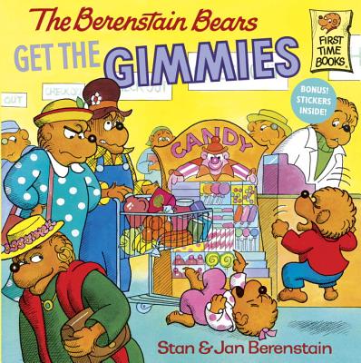 The Berenstain Bears Get the Gimmies, Berenstain, Stan;Berenstain, Jan The Berenstain Bears Get the Gimmies, Berenstain, Stan;Berenstain, Jan