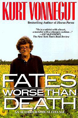 Fates Worse Than Death, "Vonnegut, Kurt" Fates Worse Than Death, "Vonnegut, Kurt"
