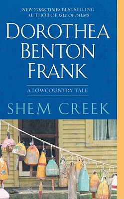 Shem Creek: A Lowcountry Tale, Frank, Dorothea Benton Shem Creek: A Lowcountry Tale, Frank, Dorothea Benton