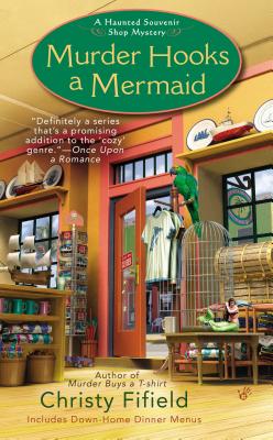 Murder Hooks a Mermaid (Haunted Souvenir, Book 2), Christy Fifield Murder Hooks a Mermaid (Haunted Souvenir, Book 2), Christy Fifield