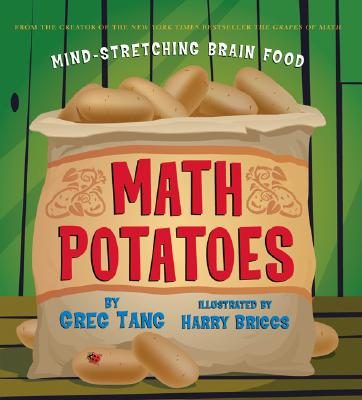 Math Potatoes: Mind-Stretching Brain Food, Tang, Greg Math Potatoes: Mind-Stretching Brain Food, Tang, Greg