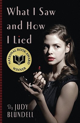 What I Saw And How I Lied, Blundell, Judy What I Saw And How I Lied, Blundell, Judy