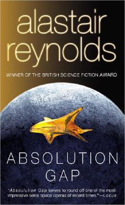 Absolution Gap (Revelation Space), Reynolds, Alastair Absolution Gap (Revelation Space), Reynolds, Alastair