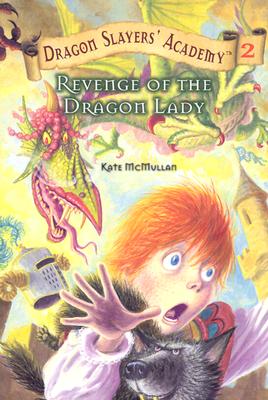 Revenge of the Dragon Lady (Dragon Slayers' Academy 2), Kate McMullan Revenge of the Dragon Lady (Dragon Slayers' Academy 2), Kate McMullan