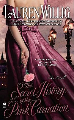 The Secret History of the Pink Carnation, Lauren Willig The Secret History of the Pink Carnation, Lauren Willig