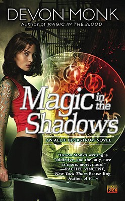 "Magic in the Shadows (Allie Beckstrom, Book 3)", "Monk, Devon" "Magic in the Shadows (Allie Beckstrom, Book 3)", "Monk, Devon"