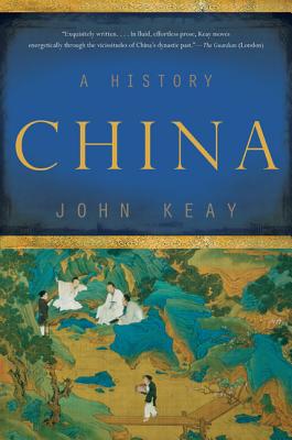 China: A History, John Keay China: A History, John Keay