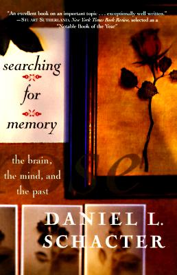 Searching for Memory: The Brain, the Mind, and the Past, Schacter, Daniel L. Searching for Memory: The Brain, the Mind, and the Past, Schacter, Daniel L.