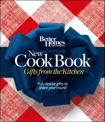 Better Homes and Gardens New Cook Book 15th Edition: Gifts from the Kitchen (Better Homes & Gardens Plaid), Better Homes and Gardens Better Homes and Gardens New Cook Book 15th Edition: Gifts from the Kitchen (Better Homes & Gardens Plaid), Better Homes and Gardens