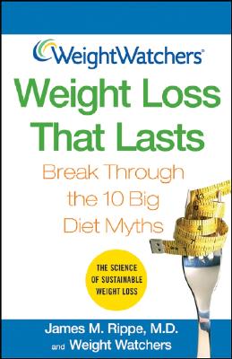 Image for Weight Watchers Weight Loss That Lasts: Break Through the 10 Big Diet Myths (Weight Watchers (Wiley Publishing))