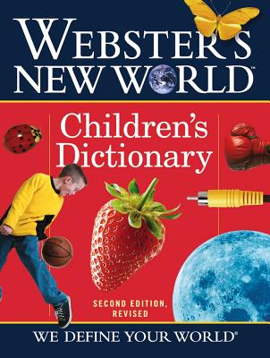 "Webster's New World Children's Dictionary, 2nd Edition Revised", The Editors of the Webster's N "Webster's New World Children's Dictionary, 2nd Edition Revised", The Editors of the Webster's N