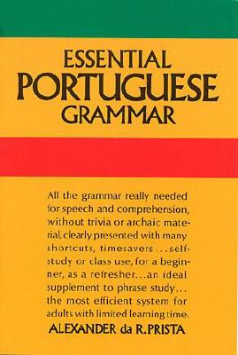Essential Portuguese Grammar (Dover Language Guides Essential Grammar), Prista, Alexander da R. Essential Portuguese Grammar (Dover Language Guides Essential Grammar), Prista, Alexander da R.