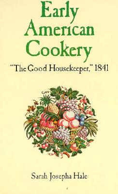 Image for Early American Cookery: "The Good Housekeeper," 1841