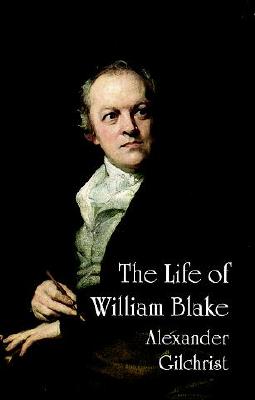 The Life of William Blake (Dover Fine Art, History of Art), Gilchrist, Alexander The Life of William Blake (Dover Fine Art, History of Art), Gilchrist, Alexander