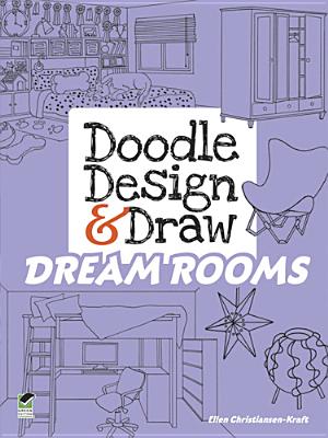 Doodle Design & Draw DREAM ROOMS (Dover Doodle Books), Kraft, Ellen Christiansen Doodle Design & Draw DREAM ROOMS (Dover Doodle Books), Kraft, Ellen Christiansen
