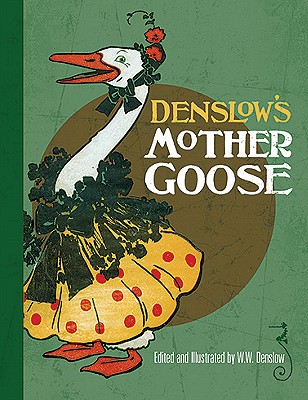 Denslow's Mother Goose (Dover Children's Classics), W. W. Denslow Denslow's Mother Goose (Dover Children's Classics), W. W. Denslow
