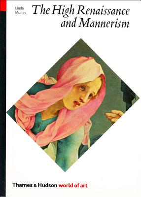 Image for The High Renaissance and Mannerism: Italy, the North, and Spain, 1500-1600