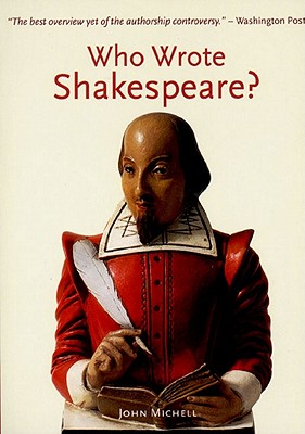 Who Wrote Shakespeare?, Michell, John Who Wrote Shakespeare?, Michell, John
