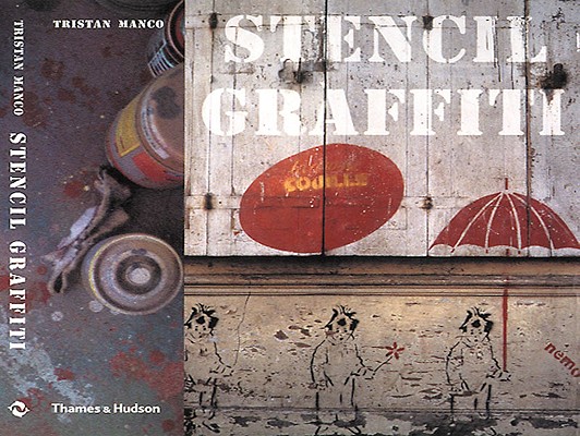 Stencil Graffiti (Street Graphics / Street Art), Manco, Tristan Stencil Graffiti (Street Graphics / Street Art), Manco, Tristan