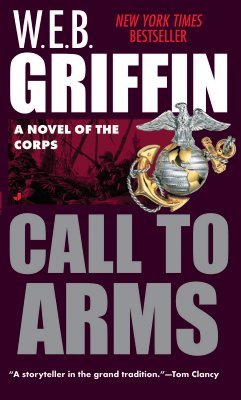 Call to Arms (The Corps, Book 2), Griffin, W. E. B. Call to Arms (The Corps, Book 2), Griffin, W. E. B.