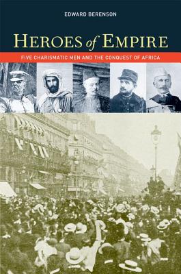Image for Heroes of Empire: Five Charismatic Men and the Conquest of Africa