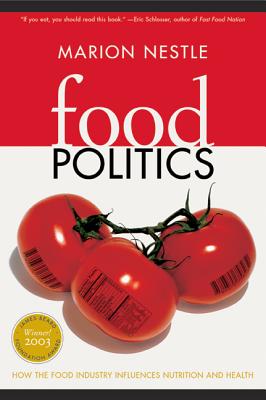 Image for Food Politics: How the Food Industry Influences Nutrition and Health (California Studies in Food and Culture, 3)