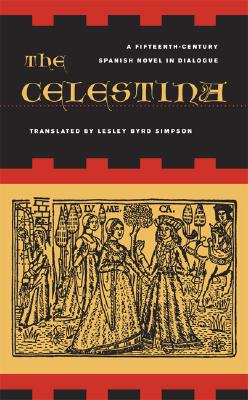 The Celestina: A Fifteenth-Century Spanish Novel in Dialogue, de Rojas, Fernando The Celestina: A Fifteenth-Century Spanish Novel in Dialogue, de Rojas, Fernando