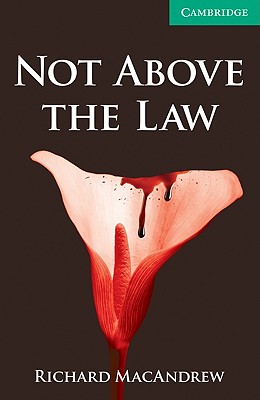 Image for Not Above the Law: Cambridge English Readers Level 3