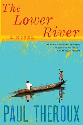 The Lower River, Theroux, Paul The Lower River, Theroux, Paul