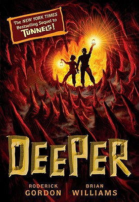 Deeper (Tunnels Book 2), Roderick Gordon, Brian Williams Deeper (Tunnels Book 2), Roderick Gordon, Brian Williams