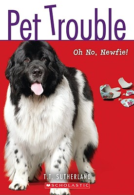 "Oh No, Newf! (Pet Trouble #5)", "Sutherland, Tui T." "Oh No, Newf! (Pet Trouble #5)", "Sutherland, Tui T."