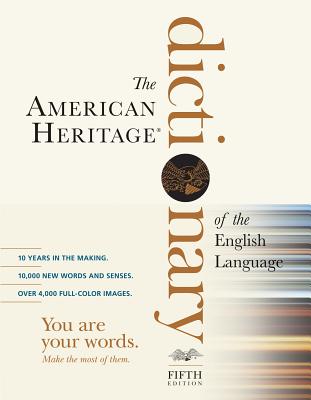 "The American Heritage Dictionary of the English Language, Fifth Edition", American Heritage Dictionaries "The American Heritage Dictionary of the English Language, Fifth Edition", American Heritage Dictionaries