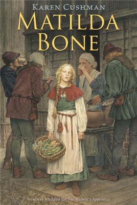 Matilda Bone, Karen Cushman Matilda Bone, Karen Cushman