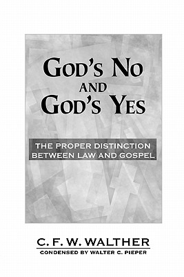 Image for God's No and God's Yes: The Proper Distinction Between Law and Gospel