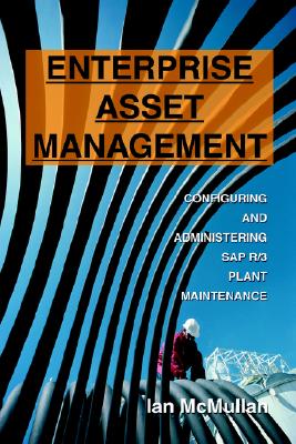 Image for Enterprise Asset Management: Configuring and Administering SAP R/3 Plant Maintenance