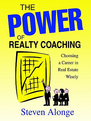 Image for The Power of Realty Coaching: Choosing a Career in Real Estate Wisely
