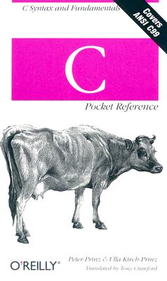 C Pocket Reference, Peter Prinz, Ulla Kirch-Prinz C Pocket Reference, Peter Prinz, Ulla Kirch-Prinz