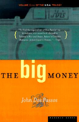 Big Money: Volume Three of the U.S.A. Trilogy, "Passos, John Roderigo Dos" Big Money: Volume Three of the U.S.A. Trilogy, "Passos, John Roderigo Dos"