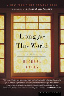 Long for This World: A Novel, "Byers, Michael" Long for This World: A Novel, "Byers, Michael"