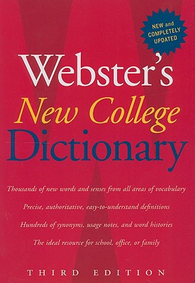 "Webster's New College Dictionary, Third Edition", "Dictionary, Editors of Webster" "Webster's New College Dictionary, Third Edition", "Dictionary, Editors of Webster"