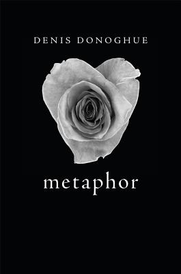 Metaphor, Denis Donoghue Metaphor, Denis Donoghue