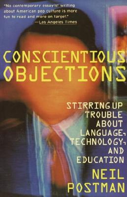 Conscientious Objections: Stirring Up Trouble About Language, Technology and Education Conscientious Objections: Stirring Up Trouble About Language, Technology and Education