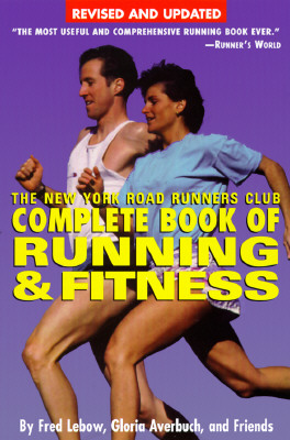 The New York Road Runners Club Complete Book of Running and Fitness: Third Edition, Averbuch, Gloria The New York Road Runners Club Complete Book of Running and Fitness: Third Edition, Averbuch, Gloria
