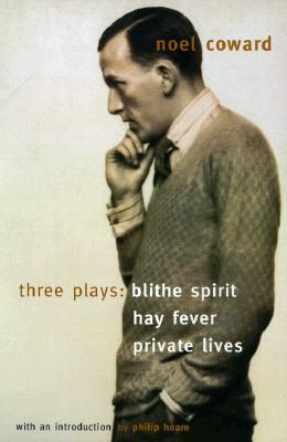 Image for Blithe Spirit, Hay Fever, Private Lives: Three Plays